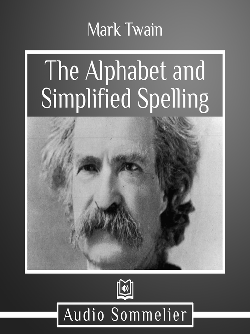 Title details for The Alphabet and Simplified Spelling by Mark Twain - Available